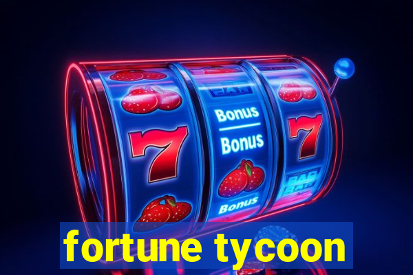 fortune tycoon